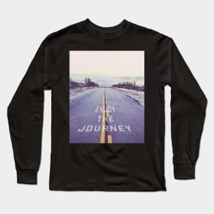 Enjoy The Journey Long Sleeve T-Shirt